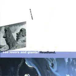 Headland - Sad Lovers and Giants