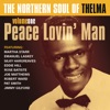 The Northern Soul of Thelma, Vol. 1 (Peace Lovin' Man)