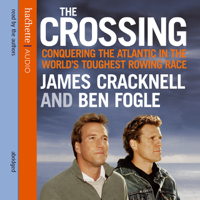 James Cracknell & Ben Fogle - The Crossing: Conquering the Atlantic in the World's Toughest Rowing Race artwork