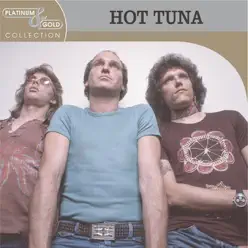 Platinum & Gold Collection: Hot Tuna (Remastered) - Hot Tuna