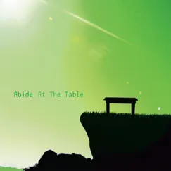 At the Table by Abide album reviews, ratings, credits