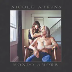 Mondo Amore (Bonus Track Version) - Nicole Atkins