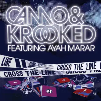 Cross the Line (feat. Ayah Marar) - Single by Camo & Krooked album reviews, ratings, credits