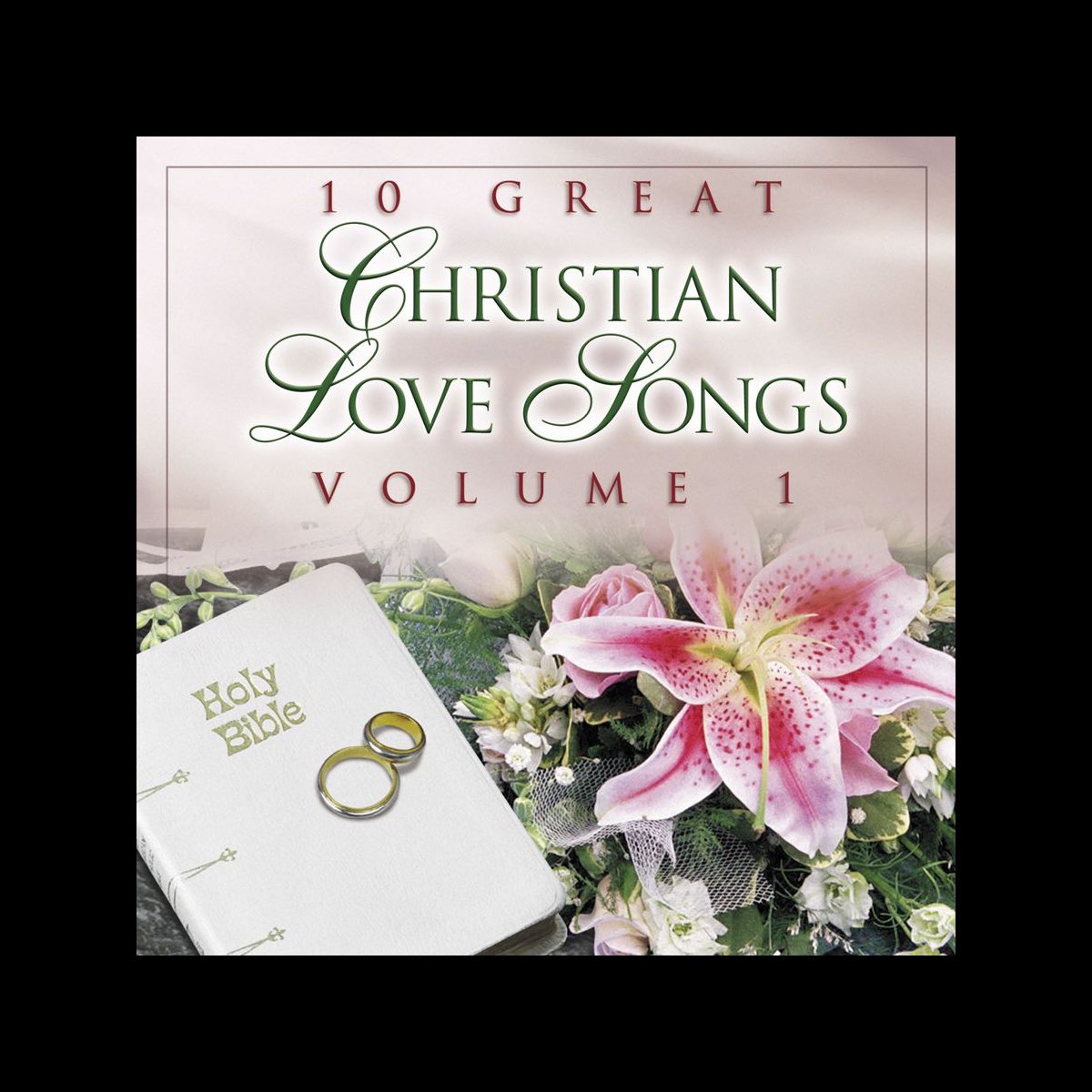 ‎10 Great Christian Love Songs Volume 1 de 10 Great Series en Apple Music