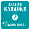 Amazing Karaoke - Best of Semino Rossi - Amazing Karaoke