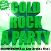 Cold Rock a Party (feat. King Chronic & Miss L.) album lyrics, reviews, download