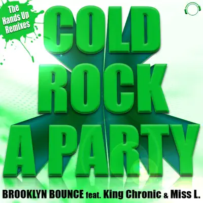 Cold Rock a Party (feat. King Chronic & Miss L.) - Brooklyn Bounce Cold Rock a Party (feat. King Chronic & Miss L.) - Brooklyn Bounce