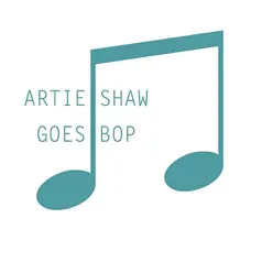 Artie Shaw Goes Bop! - Artie Shaw Artie Shaw Goes Bop! - Artie Shaw