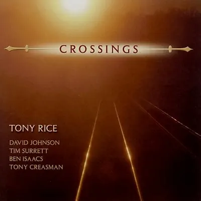Crossings - Tony Rice