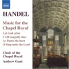 Andrew Gant, Chapel Royal Choir & Michael McGuire - Let God Arise, HWV 265b: IV. Blessed Be God. Alleluja (chorus)