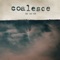 I Am Not the First - Coalesce lyrics
