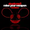 Raise Your Weapon (Madeon Remix) song lyrics