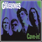 The Gruesomes - Cave-in!