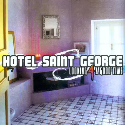 Looking 4 a Good Time - EP - Hotel Saint George Looking 4 a Good Time - EP - Hotel Saint George