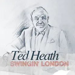 Swingin' London - Ted Heath Swingin' London - Ted Heath