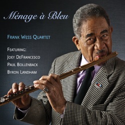 Frank Wess Quartet - Menage a Bleu (Feat. Joey DeFrancesco, Paul Bollenback & Byron Landham)