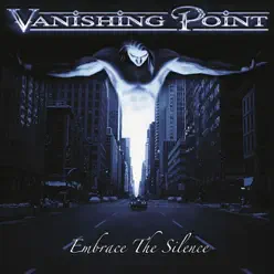 Embrace the Silence - Vanishing Point