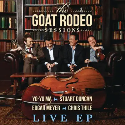 The Goat Rodeo Sessions (Live from the House of Blues) - EP - Yo-Yo Ma The Goat Rodeo Sessions (Live from the House of Blues) - EP - Yo-Yo Ma
