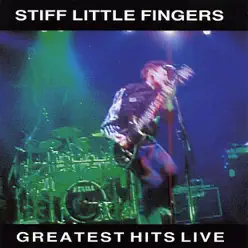 Stiff Little Fingers: Greatest Hits Live - Stiff Little Fingers