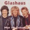 Steil wieder auf - Glashaus lyrics