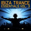 Ibiza Trance Essentials, Vol. 3 (The Radio Edits)