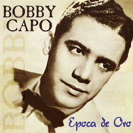 Resultado de imagen para Canta Bobby Epoca De Oro Bobby Capo