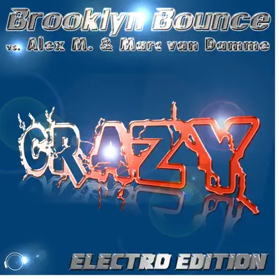 Crazy Electro Edition - Brooklyn Bounce Crazy Electro Edition - Brooklyn Bounce