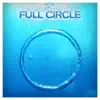 Full Circle (Remixes) [feat. The Stetz] album lyrics, reviews, download