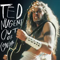 Out of Control - Ted Nugent