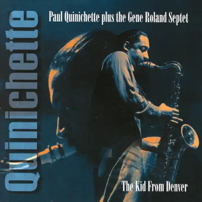 The Kid from Denver, Tenor Sax Sessions from the Rare Dawn Series - Paul Quinichette