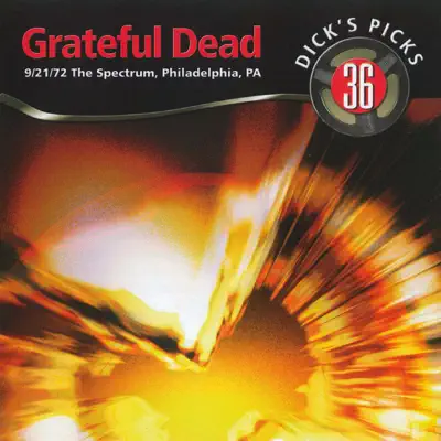 Dick's Picks Vol. 36: 9/21/72 (The Spectrum, Philadelphia, PA) - Grateful Dead