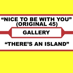 Gallery - Nice To Be With You (Original Hit Single)
