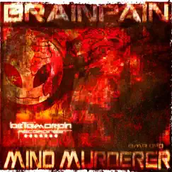 Mind Murderer - EP by Brainpain album reviews, ratings, credits