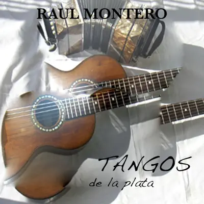 Tangos de la Plata - Raúl Montero