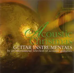 Acoustic Christmas Guitar Instrumentals (By an International Selection of Acoustic Guitarists) by Various Artists album reviews, ratings, credits