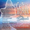 Celtic Women From Scotland - Songs of Love & Reflection
