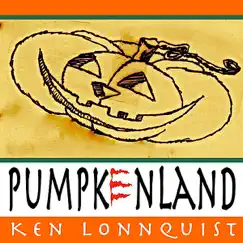 Pumpkenland by Ken Lonnquist album reviews, ratings, credits