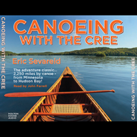 Eric Sevareid - Canoeing with the Cree: A 2,250-mile voyage from Minneapolis to Hudson Bay (Unabridged) artwork