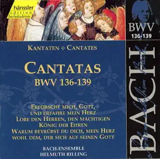 Bach, J.S.: Cantatas, Bwv 136-139 by Helen Watts, Kurt Equiluz, Niklaus Tüller, Stuttgart Gachinger Kantorei, Helmuth Rilling, Stuttgart Bach Collegium, Arleen Auger, Gabriele Schreckenbach, Adalbert Kraus, Walter Heldwein, Philippe Huttenlocher, Aldo Baldin, Ria Bollen & Inga Nielsen album reviews, ratings, credits