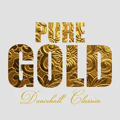Pure Gold: Dancehall Classics by Various Artists album reviews, ratings, credits
