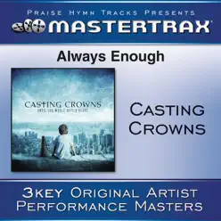 Always Enough (Performance Track) - EP - Casting Crowns