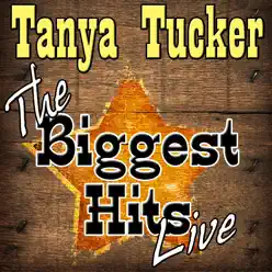 The Biggest Hits Live - Tanya Tucker