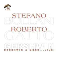 Gershwin & More...Live! - Roberto Gatto Gershwin & More...Live! - Roberto Gatto