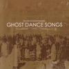 Ghost Dance Songs