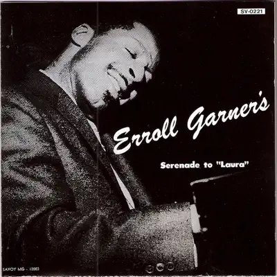 Serenade to "Laura" - Erroll Garner Serenade to "Laura" - Erroll Garner