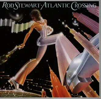 Atlantic Crossing by Rod Stewart album reviews, ratings, credits