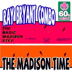 The Madison Time (Remastered) - Single - Ray Bryant Combo The Madison Time (Remastered) - Single - Ray Bryant Combo