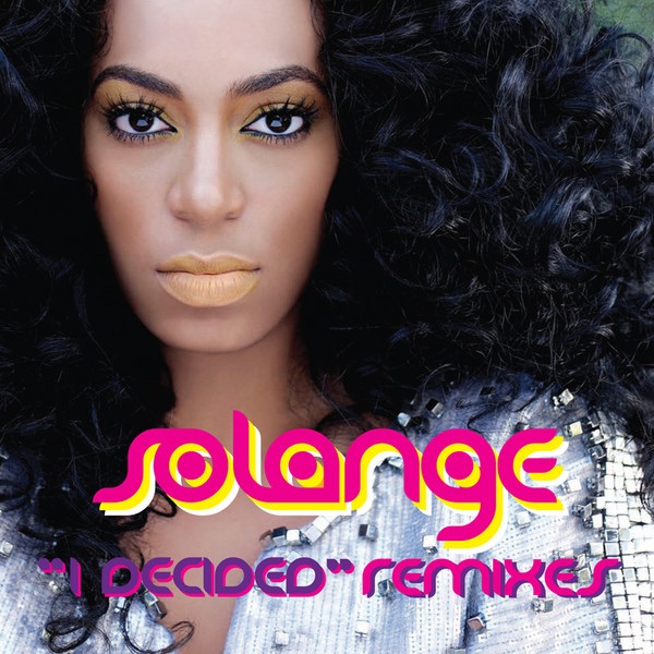 I Decided (The Remixes) - EP - Solange