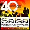 Top 40 Salsa Classic Latin Bar Grooves Plus Continous DJ Mix