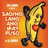 Boy Saging Presents: Saging Lang Ang May Puso - Da Megamiks